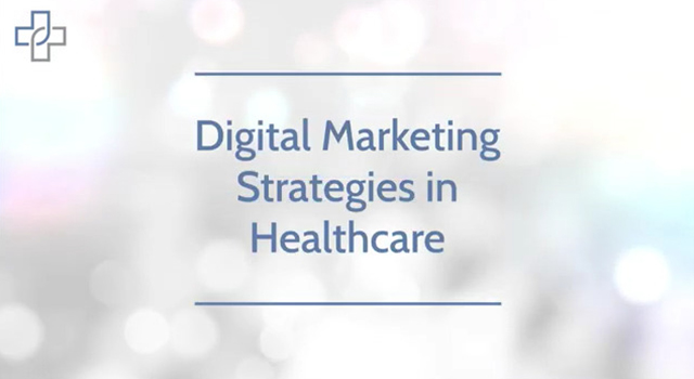  Digital Marketing Strategies in Healthcare 