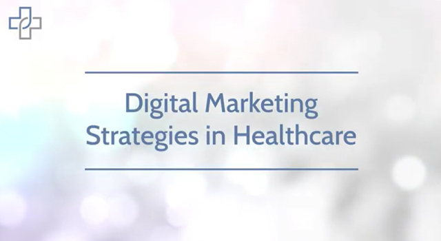  Digital Marketing Strategies in Healthcare 