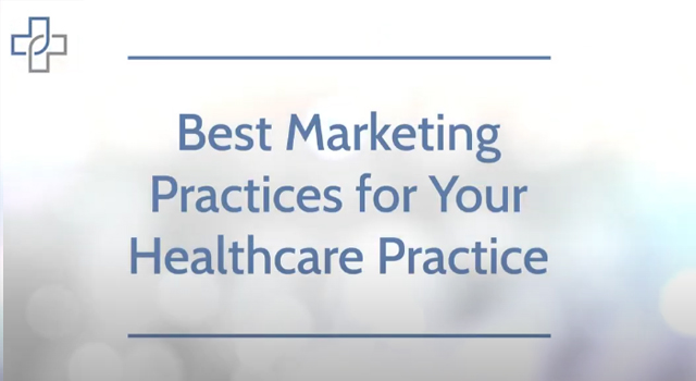 Best Marketing Practices for Your Healthcare Practice