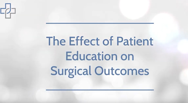 The Effect of Patient Education on Surgical Outcomes